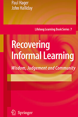 Couverture cartonnée Recovering Informal Learning de Paul Hager, John Halliday