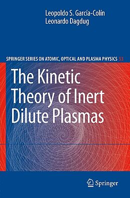 eBook (pdf) The Kinetic Theory of Inert Dilute Plasmas de Leopoldo S. García-Colín, Leonardo Dagdug