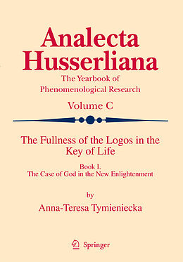 Livre Relié The Fullness of the Logos in the Key of Life de Anna-Teresa Tymieniecka