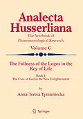 E-Book (pdf) The Fullness of the Logos in the Key of Life von Anna-Teresa Tymieniecka