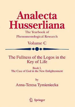 E-Book (pdf) The Fullness of the Logos in the Key of Life von Anna-Teresa Tymieniecka