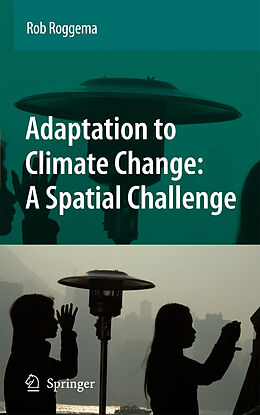 Livre Relié Adaptation to Climate Change: A Spatial Challenge de Rob Roggema