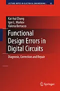 E-Book (pdf) Functional Design Errors in Digital Circuits von Kai-Hui Chang, Igor L. Markov, Valeria Bertacco