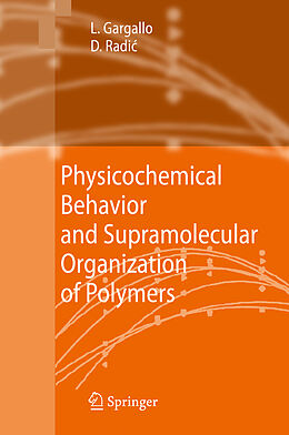 eBook (pdf) Physicochemical Behavior and Supramolecular Organization of Polymers de Ligia Gargallo, Deodato Radic