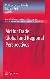 E-Book (pdf) Aid for Trade: Global and Regional Perspectives von Philippe de Lombaerde, Lakshmi Puri