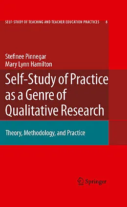 E-Book (pdf) Self-Study of Practice as a Genre of Qualitative Research von Stefinee Pinnegar, Mary Lynn Hamilton