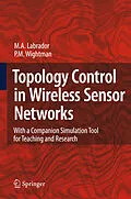 E-Book (pdf) Topology Control in Wireless Sensor Networks von Miguel A. Labrador, Pedro M. Wightman