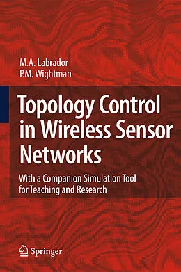 E-Book (pdf) Topology Control in Wireless Sensor Networks von Miguel A. Labrador, Pedro M. Wightman
