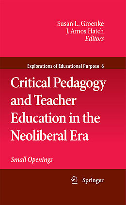 E-Book (pdf) Critical Pedagogy and Teacher Education in the Neoliberal Era von 