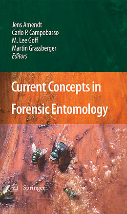 E-Book (pdf) Current Concepts in Forensic Entomology von Jens Amendt, Carlo P. Campobasso, M. Lee Goff