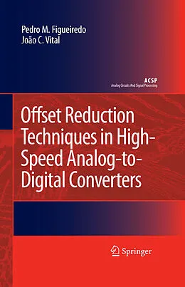 E-Book (pdf) Offset Reduction Techniques in High-Speed Analog-to-Digital Converters von Pedro M. Figueiredo, João C. Vital