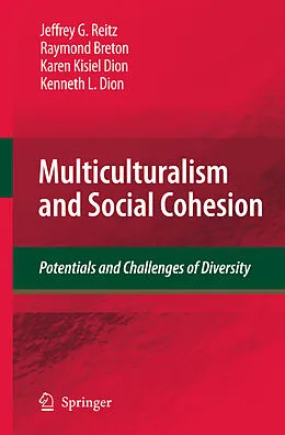 E-Book (pdf) Multiculturalism and Social Cohesion von Jeffrey G. Reitz, Raymond Breton, Karen Kisiel Dion