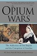 Kartonierter Einband The Opium Wars von W Travis Hanes, Frank Sanello