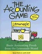 Kartonierter Einband The Accounting Game: Basic Accounting Fresh from the Lemonade Stand von Darrell Mullis, Judith Orloff