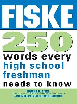 E-Book (epub) Fiske 250 Words Every High School Freshman Needs to Know von Edward B Fiske