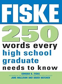 E-Book (epub) Fiske 250 Words Every High School Graduate Needs to Know von Edward B Fiske