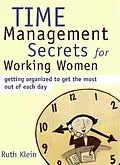 E-Book (epub) Time Management Secrets for Working Women von Ruth Klein