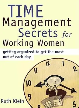 E-Book (epub) Time Management Secrets for Working Women von Ruth Klein