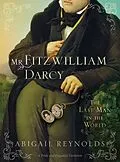 E-Book (epub) Mr. Fitzwilliam Darcy von Abigail Reynolds