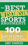 E-Book (epub) The Best Wisconsin Sports Arguments von Andy Kendeigh