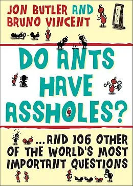 E-Book (epub) Do Ants Have Assholes? von Jon Butler, Bruno Vincent