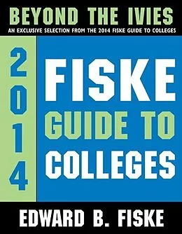E-Book (epub) Fiske Guide to Colleges: Beyond the Ivies von Edward B Fiske