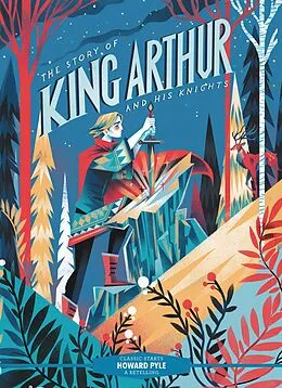 E-Book (epub) Classic Starts®: The Story of King Arthur & His Knights von Howard Pyle