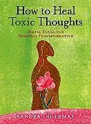 Couverture cartonnée How to Heal Toxic Thoughts de Sandra Ingerman