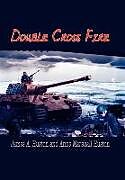 Livre Relié Double Cross Fire de James A. Huston, Anne Marshall Huston
