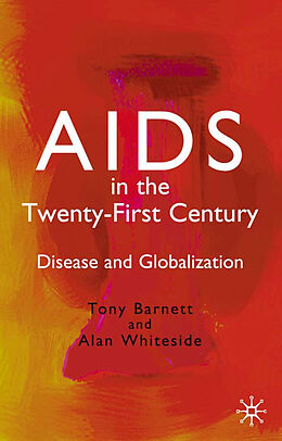 Livre Relié AIDS in the Twenty-First Century de T. Barnett, A. Whiteside