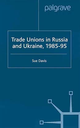 E-Book (pdf) Trade Unions in Russia and Ukraine von S. Davis