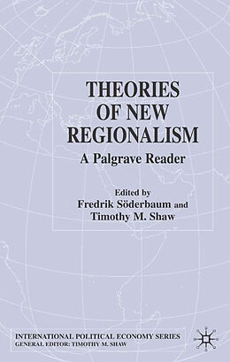 Fester Einband Theories of New Regionalism von Professor Timothy M. Soderbaum, Dr Fredrik Shaw