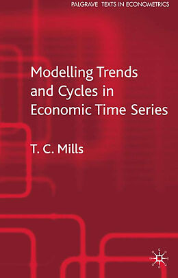 Fester Einband Modelling Trends and Cycles in Economic Time Series von T. Mills