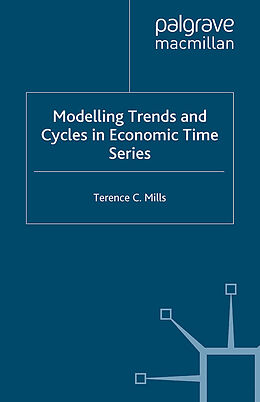 Kartonierter Einband Modelling Trends and Cycles in Economic Time Series von Terence C. Mills
