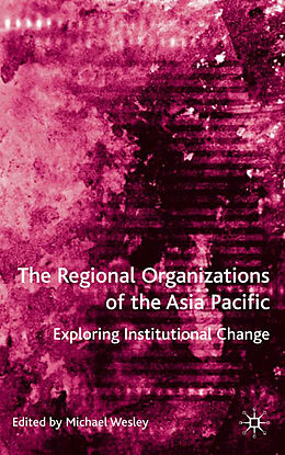 Fester Einband The Regional Organizations of the Asia Pacific von Michael Wesley