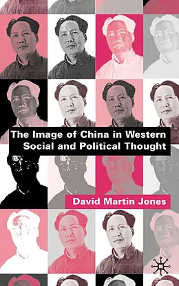 E-Book (pdf) The Image of China in Western Social and Political Thought von D. Jones
