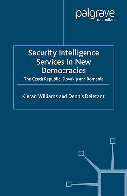 E-Book (pdf) Security Intelligence Services in New Democracies von K. Williams, D. Deletant