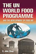 E-Book (pdf) The UN World Food Programme and the Development of Food Aid von D. Shaw