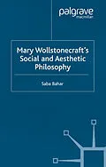 E-Book (pdf) Mary Wollstonecraft's Social and Aesthetic Philosophy von S. Bahar