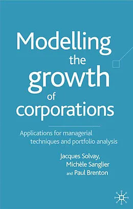 E-Book (pdf) Modelling the Growth of Corporations von J. Solvay, Michéle Sanglier, P. Brenton
