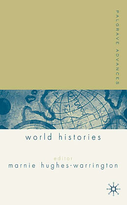 Fester Einband Palgrave Advances in World Histories von Marnie Hughes-Warrington