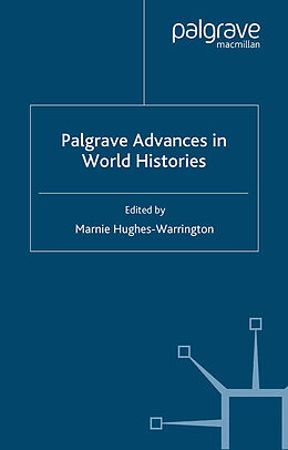 Kartonierter Einband Palgrave Advances in World Histories von Marnie Hughes-Warrington