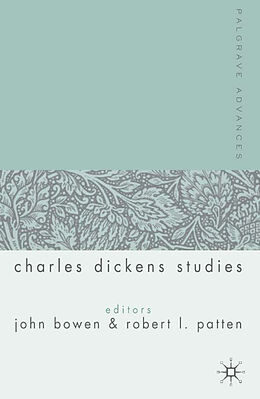 Fester Einband Palgrave Advances in Charles Dickens Studies von Professor Robert L. Bowen, John Patten