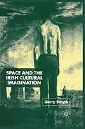E-Book (pdf) Space and the Irish Cultural Imagination von Gerry Smyth