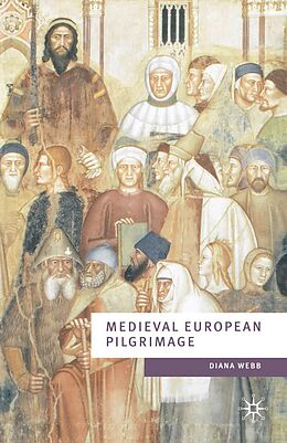 eBook (pdf) Medieval European Pilgrimage c.700-c.1500 de Diana Webb