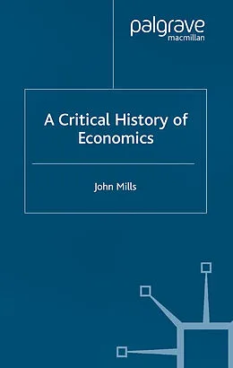 E-Book (pdf) A Critical History of Economics von John Mills