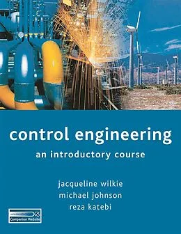 E-Book (pdf) Control Engineering von Jacqueline Wilkie, Michael A Johnson, Reza Katebi