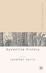 Kartonierter Einband Palgrave Advances in Byzantine History von J. Harris