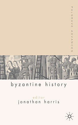 Kartonierter Einband Palgrave Advances in Byzantine History von J. Harris