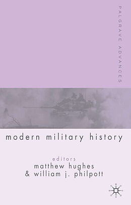 Fester Einband Palgrave Advances in Modern Military History von Matthew Hughes